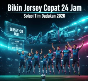 Bikin Jersey Cepat Jadi Kebutuhan Utama Tim Dadakan di Tahun 2026